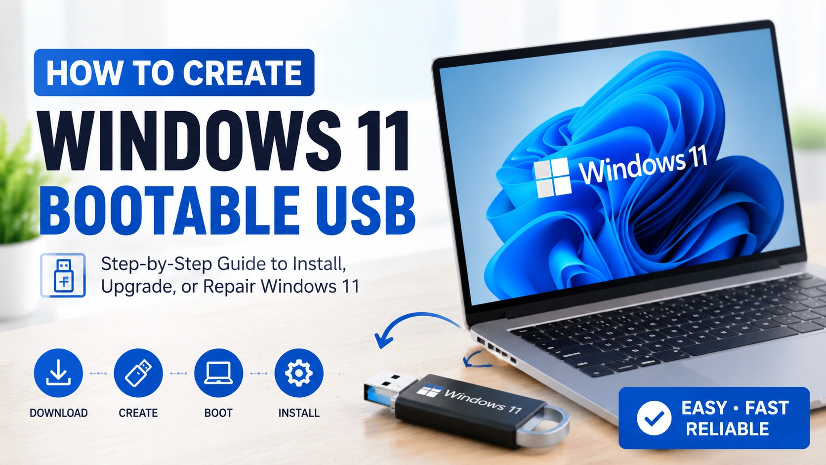 How to Create Windows 11 Bootable USB: 7 Easy Steps