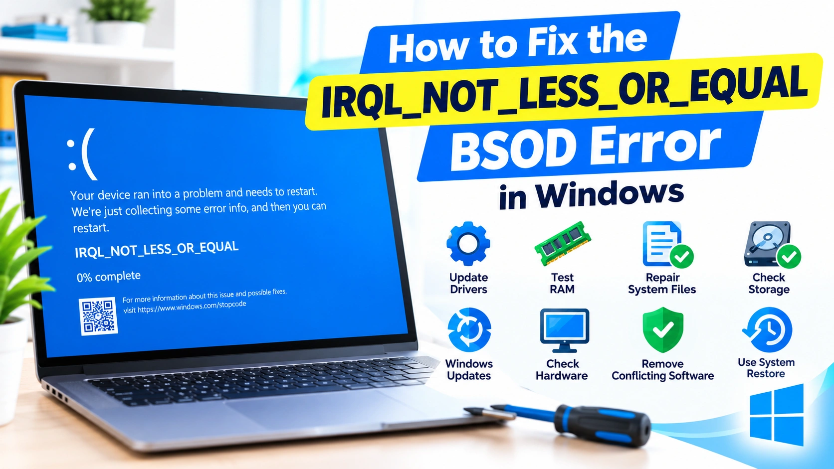 How to Fix the IRQL_NOT_LESS_OR_EQUAL BSOD Error in Windows How to Fix the IRQL_NOT_LESS_OR_EQUAL BSOD Error in Windows